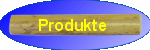 Produkte